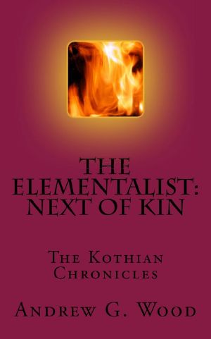 [The Kothian Chronicles 03] • The Elementalist · Next of Kin